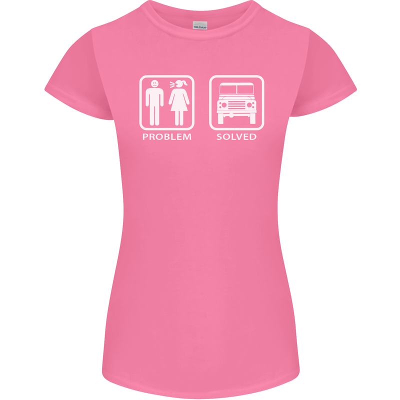4x4 Problem Solved Off Roading Road Womens Petite Cut T-Shirt Azalea