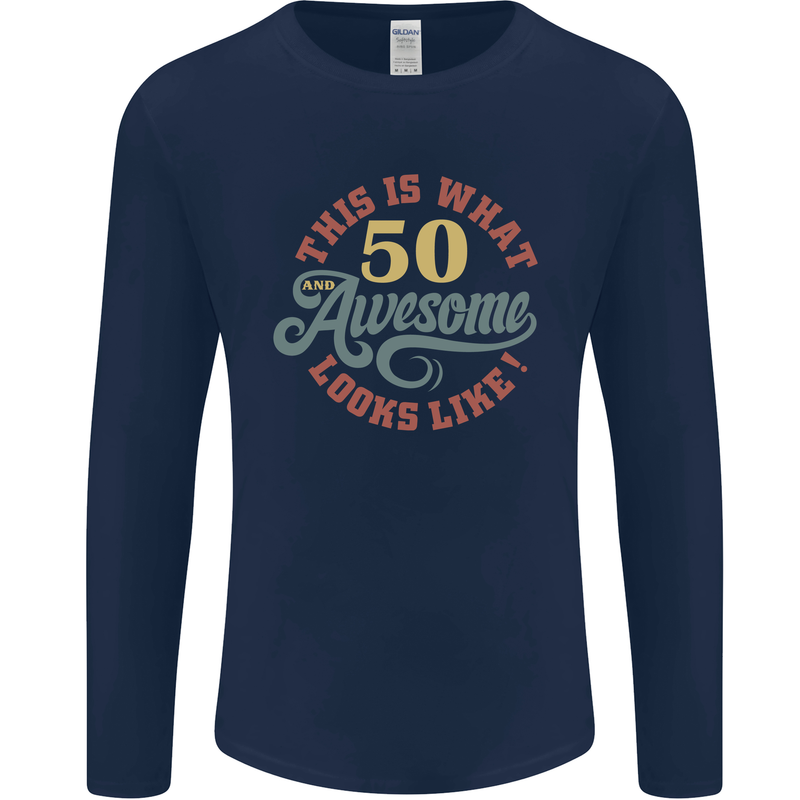 50th Birthday 50 Year Old Awesome Looks Like Mens Long Sleeve T-Shirt Navy Blue