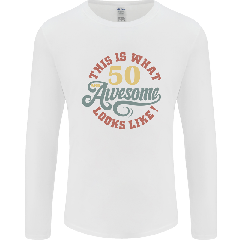 50th Birthday 50 Year Old Awesome Looks Like Mens Long Sleeve T-Shirt White