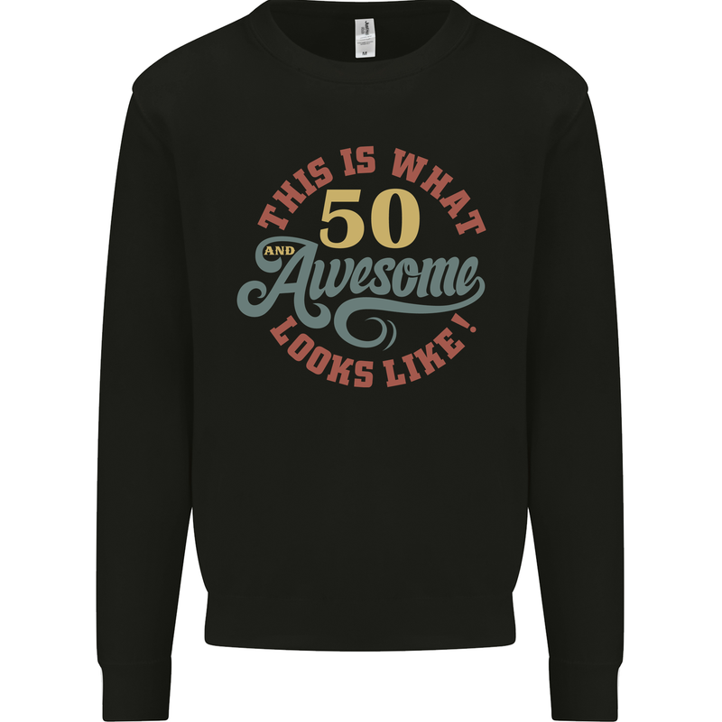 50th Birthday 50 Year Old Awesome Looks Like Mens Sweatshirt Jumper Black