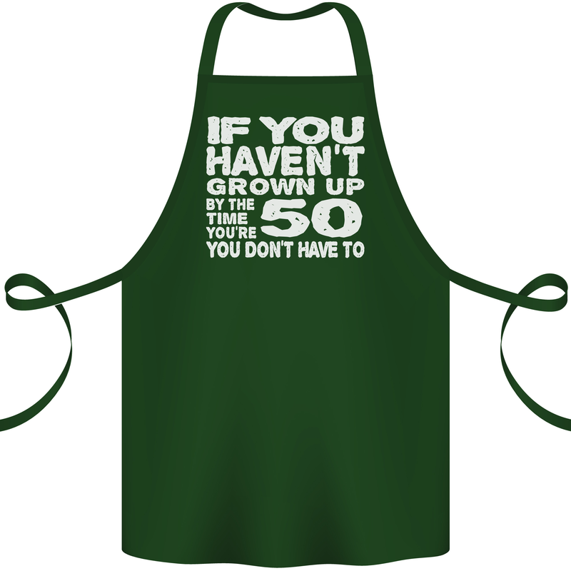 50th Birthday 50 Year Old Don't Grow Up Funny Cotton Apron 100% Organic Forest Green