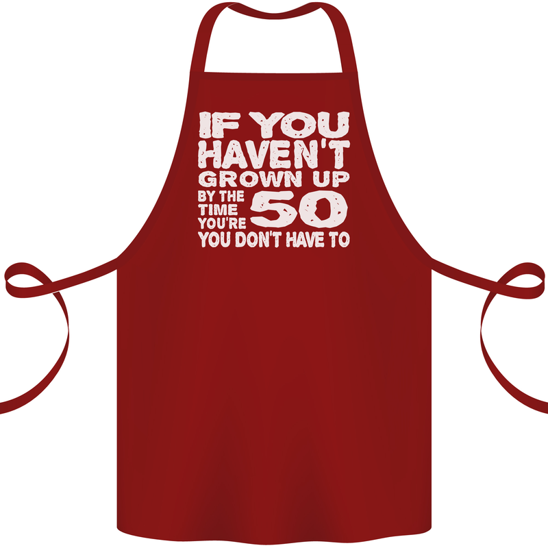 50th Birthday 50 Year Old Don't Grow Up Funny Cotton Apron 100% Organic Maroon