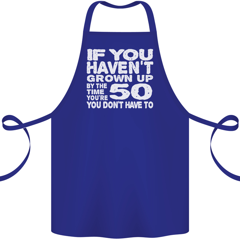 50th Birthday 50 Year Old Don't Grow Up Funny Cotton Apron 100% Organic Royal Blue