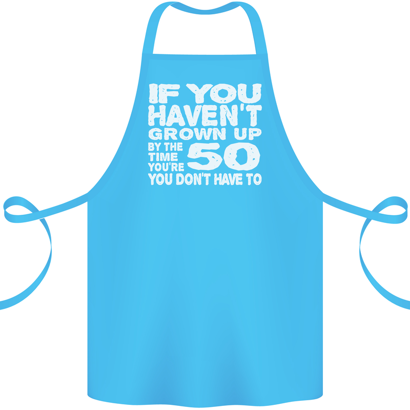 50th Birthday 50 Year Old Don't Grow Up Funny Cotton Apron 100% Organic Turquoise