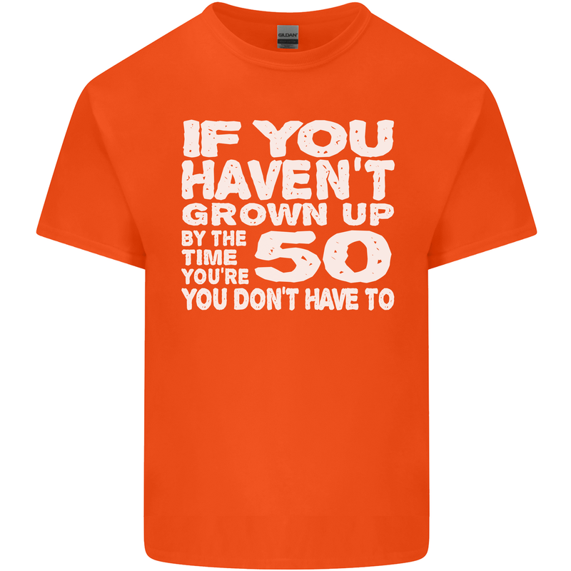 50th Birthday 50 Year Old Don't Grow Up Funny Mens Cotton T-Shirt Tee Top Orange