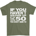 50th Birthday 50 Year Old Don't Grow Up Funny Mens T-Shirt 100% Cotton Military Green