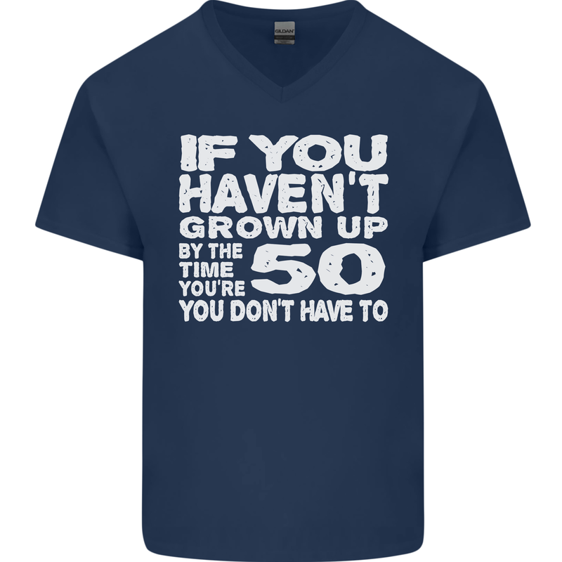 50th Birthday 50 Year Old Don't Grow Up Funny Mens V-Neck Cotton T-Shirt Navy Blue