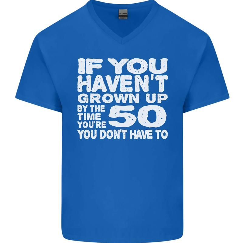 50th Birthday 50 Year Old Don't Grow Up Funny Mens V-Neck Cotton T-Shirt Royal Blue