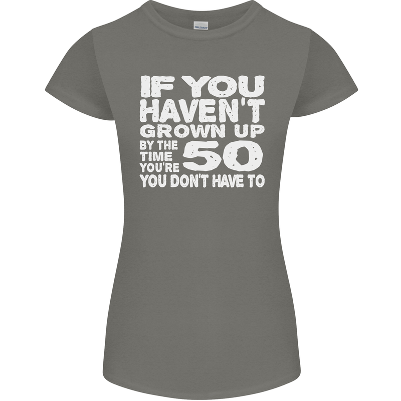 50th Birthday 50 Year Old Don't Grow Up Funny Womens Petite Cut T-Shirt Charcoal