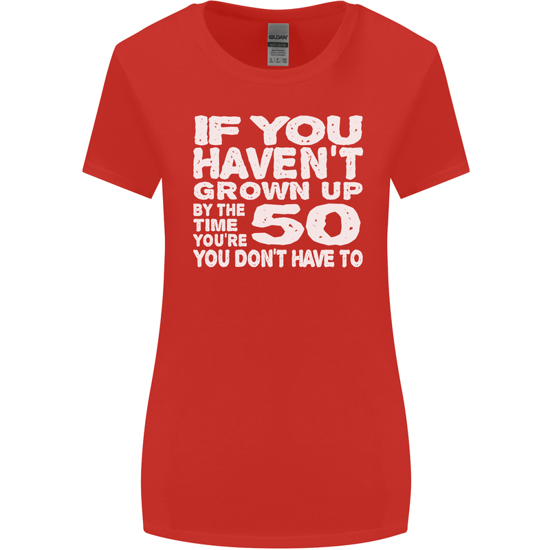 50th Birthday 50 Year Old Don't Grow Up Funny Womens Wider Cut T-Shirt Red