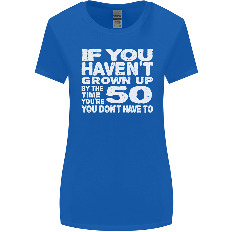 50th Birthday 50 Year Old Don't Grow Up Funny Womens Wider Cut T-Shirt Royal Blue