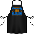 50th Birthday Turning 50 Is Great Year Old Cotton Apron 100% Organic Black