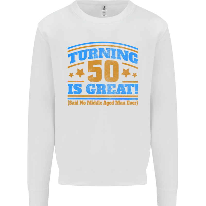 50th Birthday Turning 50 Is Great Year Old Mens Sweatshirt Jumper White