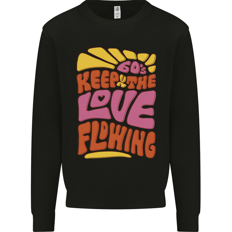 60s Keep the Love Flowing Funny Hippy Peace Mens Sweatshirt Jumper Black