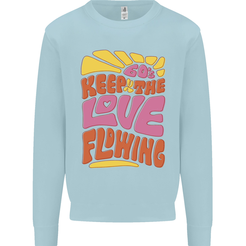 60s Keep the Love Flowing Funny Hippy Peace Mens Sweatshirt Jumper Light Blue