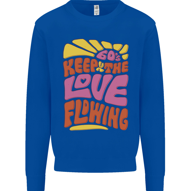 60s Keep the Love Flowing Funny Hippy Peace Mens Sweatshirt Jumper Royal Blue