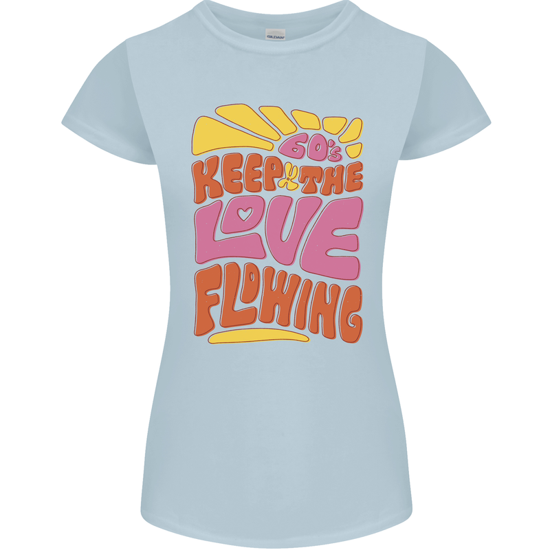 60s Keep the Love Flowing Funny Hippy Peace Womens Petite Cut T-Shirt Light Blue