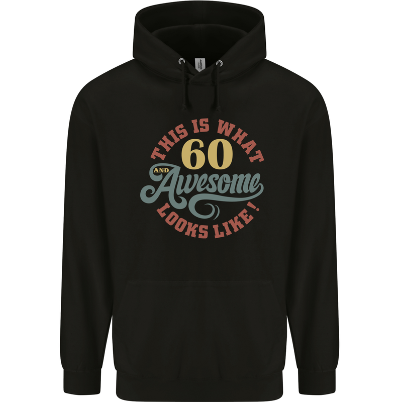 60th Birthday 60 Year Old Awesome Looks Like Mens 80% Cotton Hoodie Black