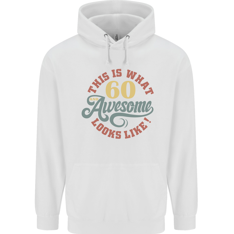 60th Birthday 60 Year Old Awesome Looks Like Mens 80% Cotton Hoodie White