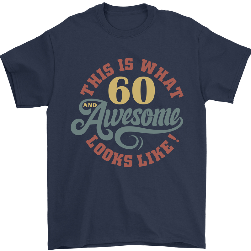 60th Birthday 60 Year Old Awesome Looks Like Mens T-Shirt 100% Cotton Navy Blue
