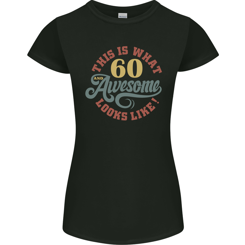 60th Birthday 60 Year Old Awesome Looks Like Womens Petite Cut T-Shirt Black