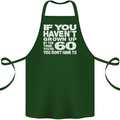 60th Birthday 60 Year Old Don't Grow Up Funny Cotton Apron 100% Organic Forest Green