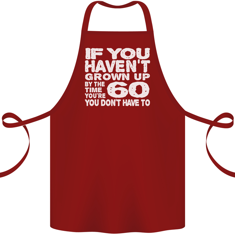 60th Birthday 60 Year Old Don't Grow Up Funny Cotton Apron 100% Organic Maroon