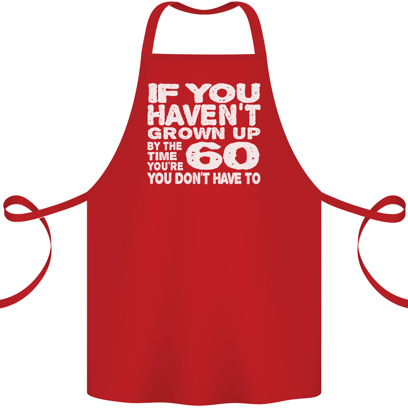 60th Birthday 60 Year Old Don't Grow Up Funny Cotton Apron 100% Organic Red