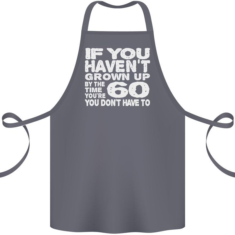 60th Birthday 60 Year Old Don't Grow Up Funny Cotton Apron 100% Organic Steel