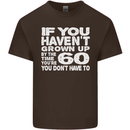 60th Birthday 60 Year Old Don't Grow Up Funny Mens Cotton T-Shirt Tee Top Dark Chocolate