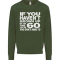 60th Birthday 60 Year Old Don't Grow Up Funny Mens Sweatshirt Jumper Forest Green
