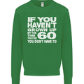 60th Birthday 60 Year Old Don't Grow Up Funny Mens Sweatshirt Jumper Irish Green