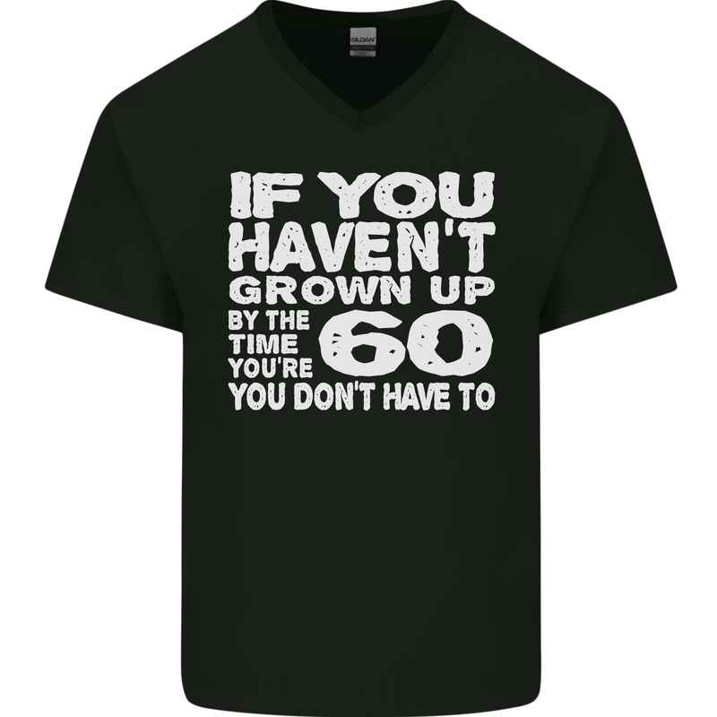 60th Birthday 60 Year Old Don't Grow Up Funny Mens V-Neck Cotton T-Shirt Black