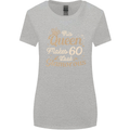 60th Birthday Queen Sixty Years Old 60 Womens Wider Cut T-Shirt Sports Grey