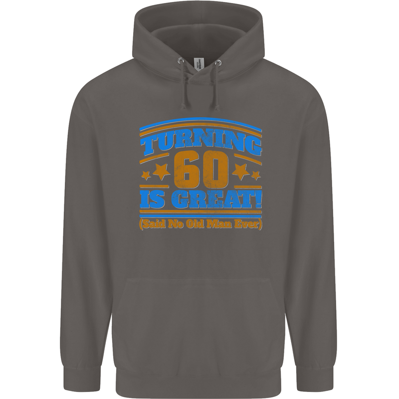 60th Birthday Turning 60 Is Great Year Old Mens 80% Cotton Hoodie Charcoal