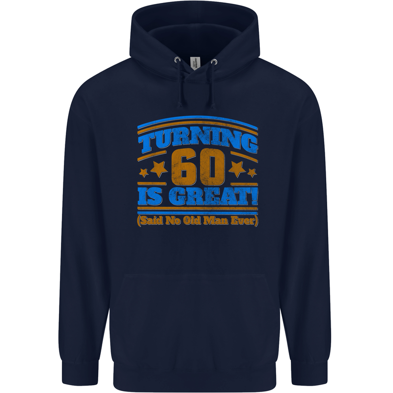 60th Birthday Turning 60 Is Great Year Old Mens 80% Cotton Hoodie Navy Blue