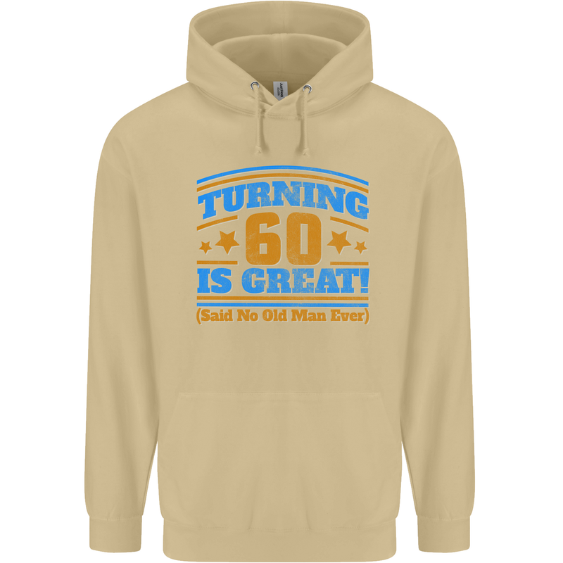 60th Birthday Turning 60 Is Great Year Old Mens 80% Cotton Hoodie Sand