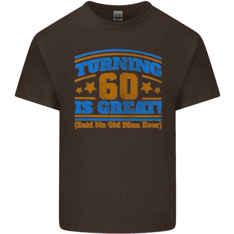 60th Birthday Turning 60 Is Great Year Old Mens Cotton T-Shirt Tee Top Dark Chocolate