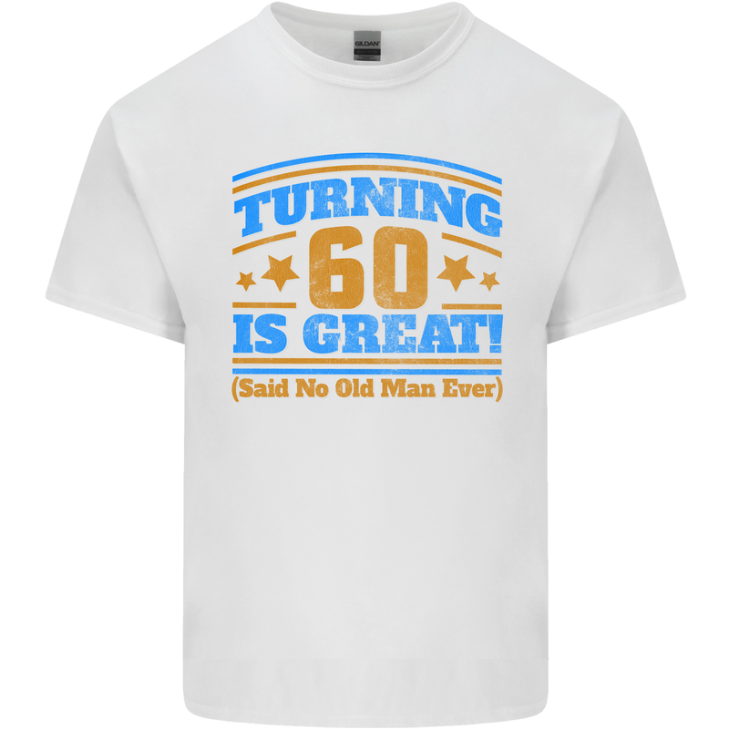 60th Birthday Turning 60 Is Great Year Old Mens Cotton T-Shirt Tee Top White