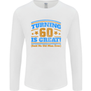 60th Birthday Turning 60 Is Great Year Old Mens Long Sleeve T-Shirt White