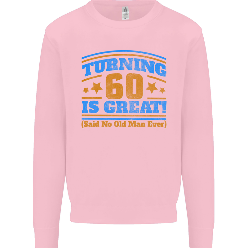 60th Birthday Turning 60 Is Great Year Old Mens Sweatshirt Jumper Light Pink