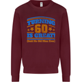 60th Birthday Turning 60 Is Great Year Old Mens Sweatshirt Jumper Maroon