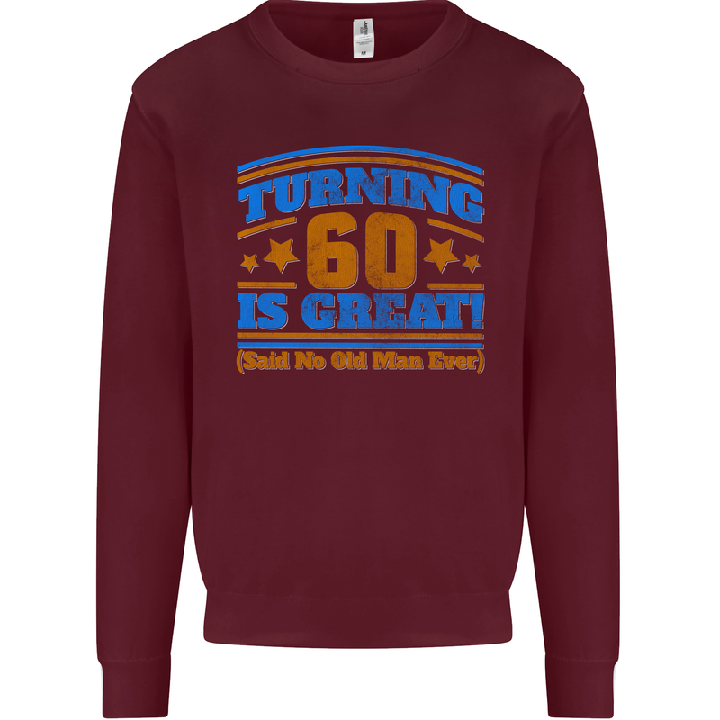 60th Birthday Turning 60 Is Great Year Old Mens Sweatshirt Jumper Maroon