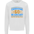 60th Birthday Turning 60 Is Great Year Old Mens Sweatshirt Jumper White