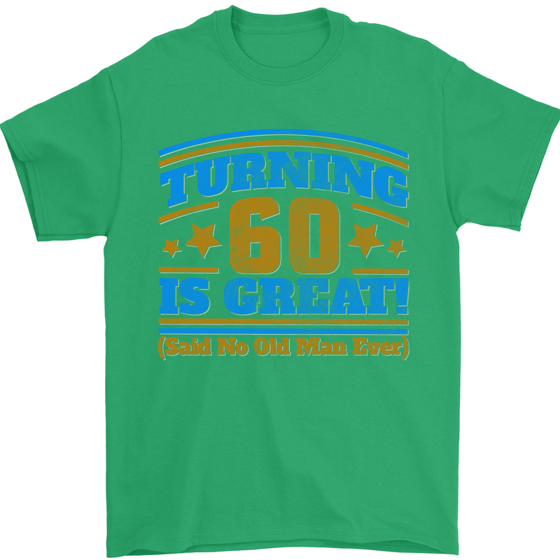 60th Birthday Turning 60 Is Great Year Old Mens T-Shirt Cotton Gildan Irish Green