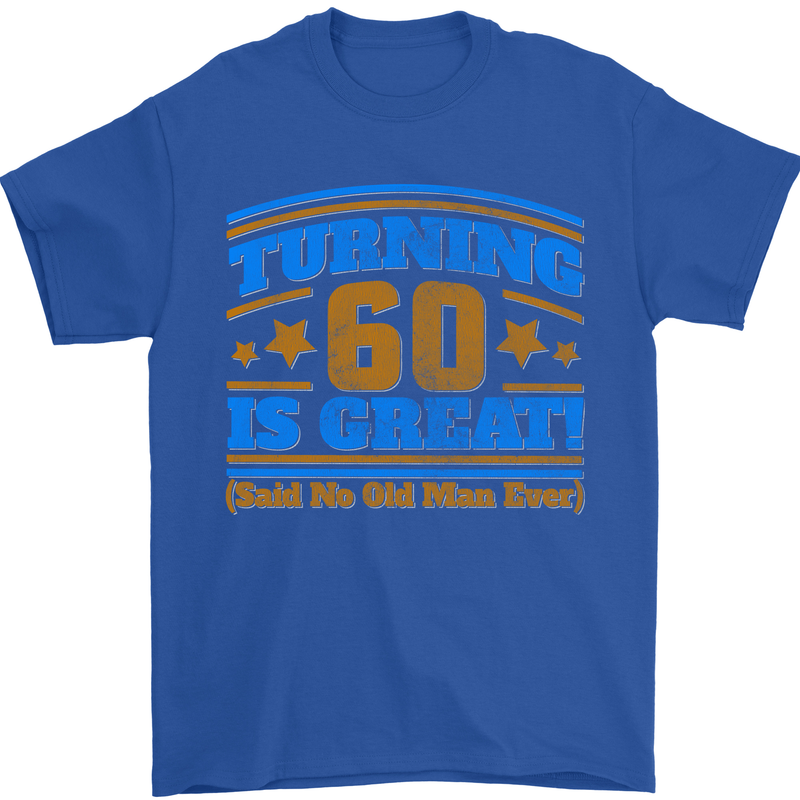 60th Birthday Turning 60 Is Great Year Old Mens T-Shirt Cotton Gildan Royal Blue