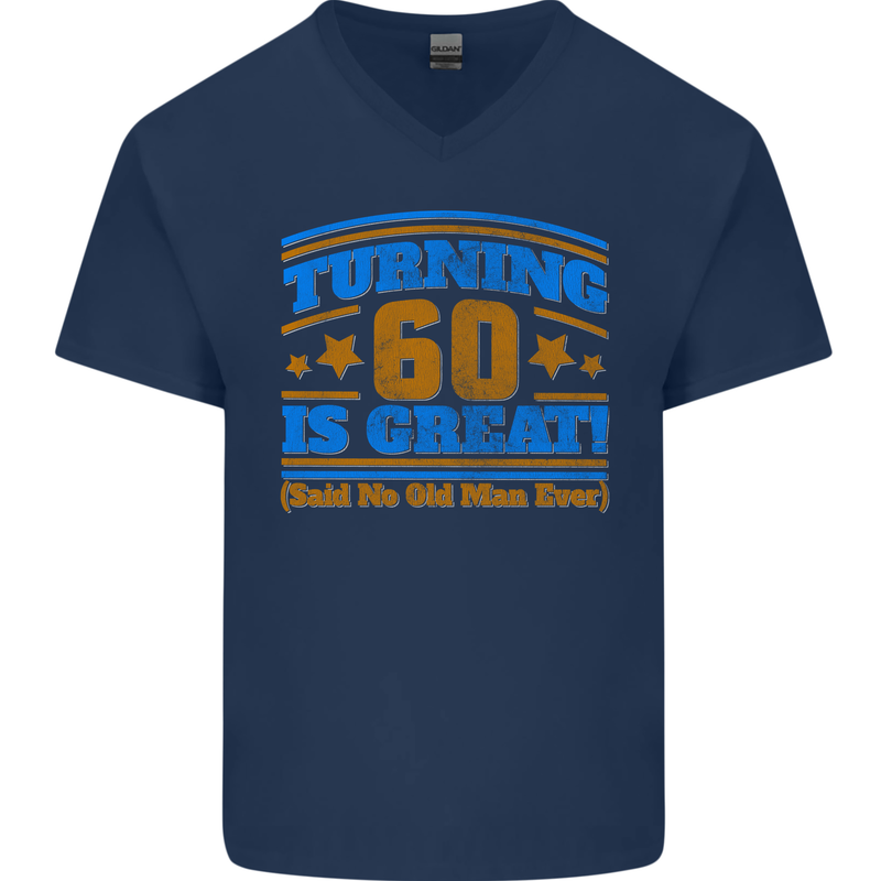 60th Birthday Turning 60 Is Great Year Old Mens V-Neck Cotton T-Shirt Navy Blue