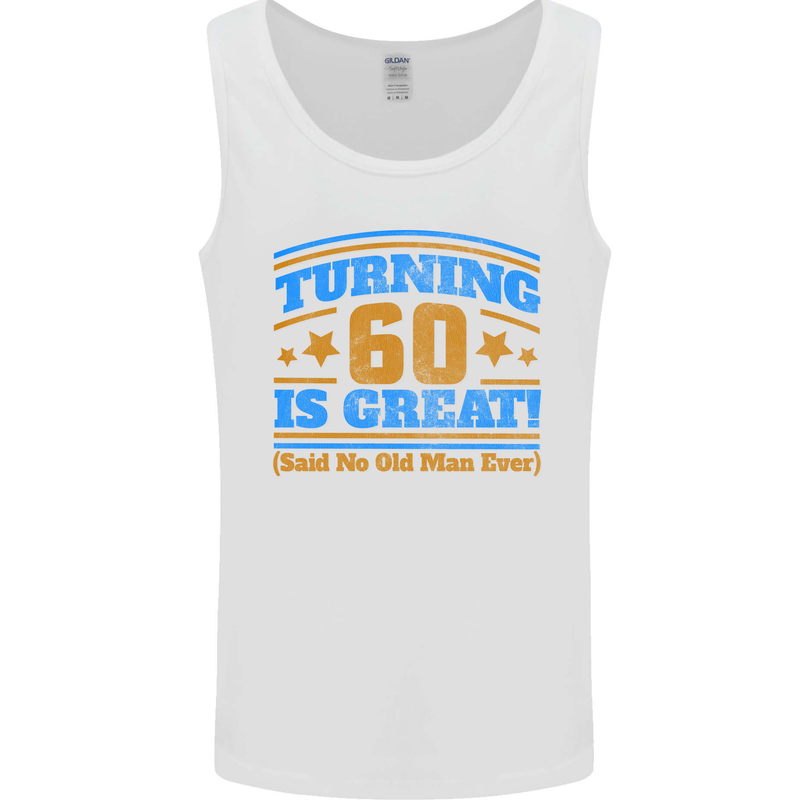 60th Birthday Turning 60 Is Great Year Old Mens Vest Tank Top White