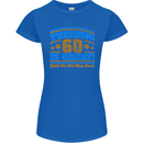 60th Birthday Turning 60 Is Great Year Old Womens Petite Cut T-Shirt Royal Blue