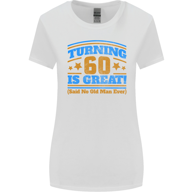 60th Birthday Turning 60 Is Great Year Old Womens Wider Cut T-Shirt White